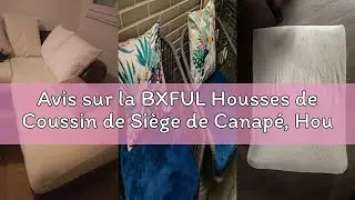 Avis sur la BXFUL Housses de Coussin de Si&egrave;ge de Canap&eacute;, Housses de Coussin de Canap&eacute; en Velours Ext