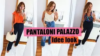 PANTALONI A PALAZZO COME ABBINARLI - Idee outfit per varie occasioni | Isabella Emme