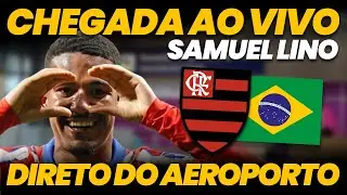 🔴 CHEGADA DE SAMUEL LINO AO FLAMENGO | DIRETO DO AEROPORTO