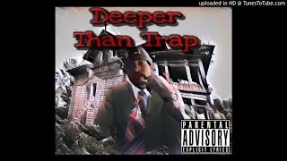 Deeper Than Trap (Freestyle) (Produced By Tendayi Hushani)