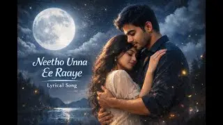 Neetho Unna Ee Raaye | Telugu Romantic Lyrical Song