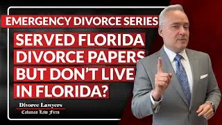 Served Florida Divorce Papers... But You Don't Live Here? Don't Panic.