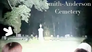 Ghost Hunting in Smith-Anderson Cemetery
