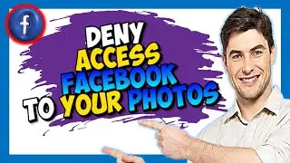 How to Deny Access Facebook to Your Photos