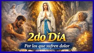 NOVENA por los ENFERMOS a la VIRGEN de LOURDES| DÍA 2