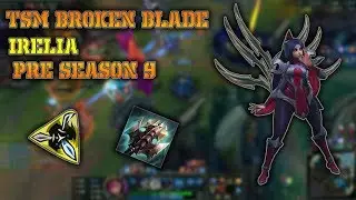 TSM Broken Blade playing Irelia Top lane Pre Season 9 Ranked Gameplay
