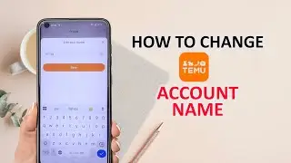 How To Change Temu Account Name On Android