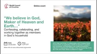 WCC Faith & Order webinar: Confessing, Celebrating & Working Together as Members in God's Household