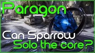 Paragon - Can Sparrow Solo the Core?