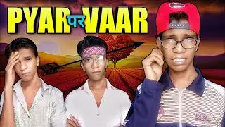 PYAR PAR VAAR (Comedy Video) | Sandeep Malviya Vines | Love Failure
