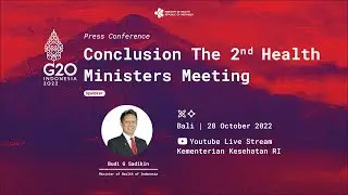Press Conference G20 : Conclusion The 2nd Health Ministers Meeting