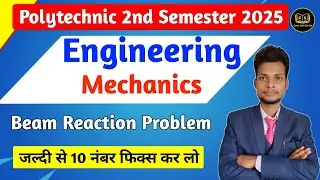 Engineering Mechanics Beam Reaction Problem (Numerical) || Polytechnic 2nd Sem 2025 ||