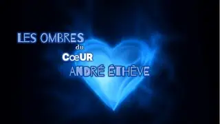 Les Ombres du C&oelig;ur | Ballade des Adieux - Andr&eacute; &Eacute;th&egrave;ve
