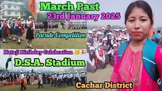 March Past 23rd January 2025 /D.S.A. Stadium, Silchar /Parade Competition #netajibirthday #subscribe