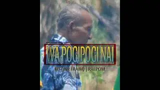WA POGIPOGI NAI | KD(jnr Traim) | Reapom 2025 png music prod by JK (KINGSMUZIK)