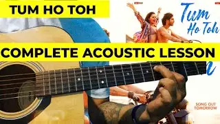 Tum ho toh - Saiyaara | Guitar Lesson | Complete Acoustic Lesson | Tum ho Toh Saiyaara Lyrics Chords