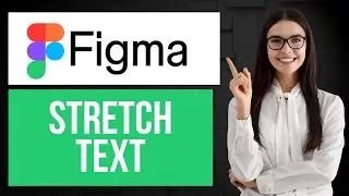 How to Stretch Text in Figma | Customize Text Spacing