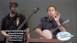 Leaning On the Everlasting Arms - Power in the Blood - Calvin Bergsma