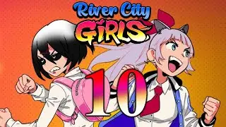 Xadow & Cherry Play | River City Girls | 10