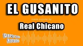 Real Chicano - El Gusanito (Versión Karaoke)