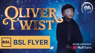 Oliver Twist | BSL Flyer | Hull Truck Theatre