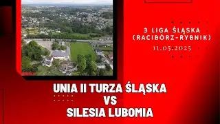3 LIGA ŚLĄSKA: UNIA II TURZA ŚLĄSKA - SILESIA LUBOMIA (SKRÓT MECZU)
