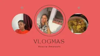 Vlogmas 🎄I literally turned to a village girl😂| Nwaire Amarachi 