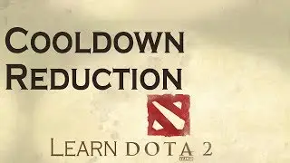 Cooldown Reduction Explained - Learn Dota 2