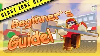 My Blast Zone Beginner's Guide!【 ROBLOX Blast Zone 】