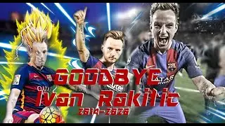 IVAN RAKITIĆ - Goodbye Barcelona - Official Farewell 2014/2020