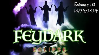 Ooze from Below | Team Feywild | Feydark Eclipse, Episode 10 (10/24/24)