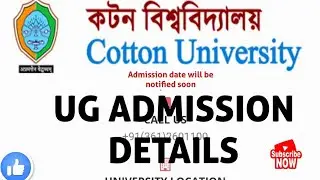 COTTON UNIVERSITY ,DETAILS OF UG ADMISSION 2021