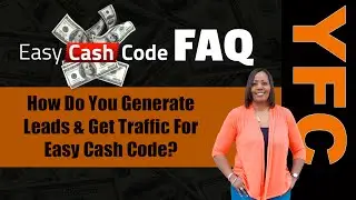 Easy Cash Code FAQ | How Do You Generate Leads & Get Traffic For Easy Cash Code?