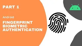 Android fingerprint biometric authentication (part 1)