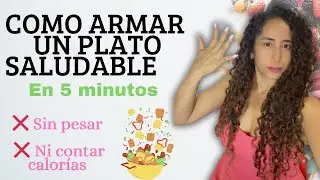 🚨Como armar un plano Saludable en 5 minutos | sin pesar ni contar calor&iacute;as 