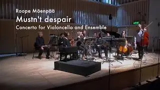 Roope M&auml;enp&auml;&auml;: Mustn't despair - Lauri Kankkunen, solo cello