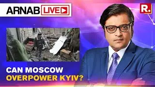 Ukraine Fights Back Russian Aggression, Can Moscow Overpower Kyiv? | Arnab Debates