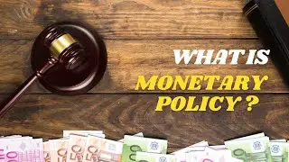 What Is Monetary Policy? || Understanding Monetary Policy || Types, Definition and Examples.