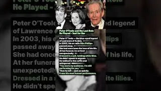 Peter O&rsquo;Toole and the Last Role He Played Just for Her
