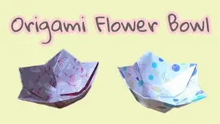 Origami Flower Bowl - Easy Origami Bowl