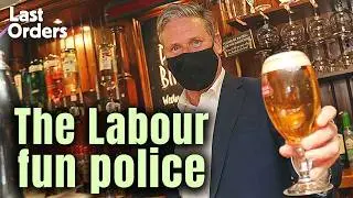 How Labour became the fun police | Last Orders