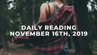 DAILY READING &ndash; ALL SIGNS | November 16th, 2019 