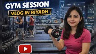 Gym Day in Riyadh | Riyadh Vlog | Riyadh Life