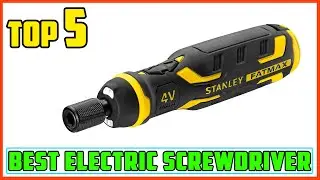 TOP 5 Best Electric Screwdriver 2025 | Upgrade Your Tools With THIS Electric Screwdriver