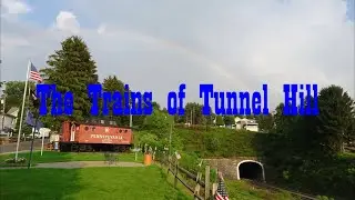 The Trains of Tunnel Hill - Gallitzin, Pennsylvania
