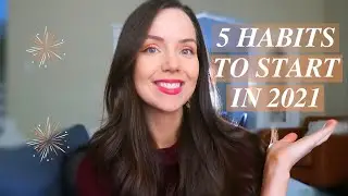 5 New Habits To Start In 2021 | EASY NEW YEARS GOALS