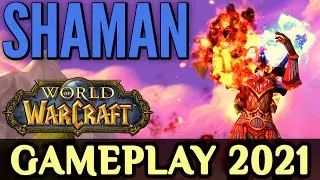 WoW: Shaman Gameplay 2021 - All Specializations (Enhancement, Elemental, Restoration)