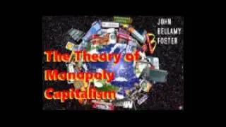 the theory of monopoly capitalism john bellamy foster