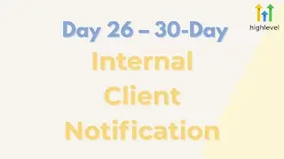 Day 26: Internal New Client Notification (GoHighLevel)