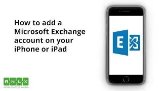 How to add a Microsoft Exchange account on your iPhone or iPad &mdash; ANLX Support